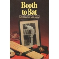 Booth To Bat by Brian Booth SIGNED BY BRIAN BOOTH Booth To Bat by Brian Booth SIGNED BY BRIAN BOOTH